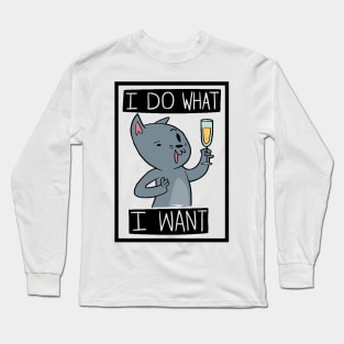 Funny Cat I Do What I Want Long Sleeve T-Shirt